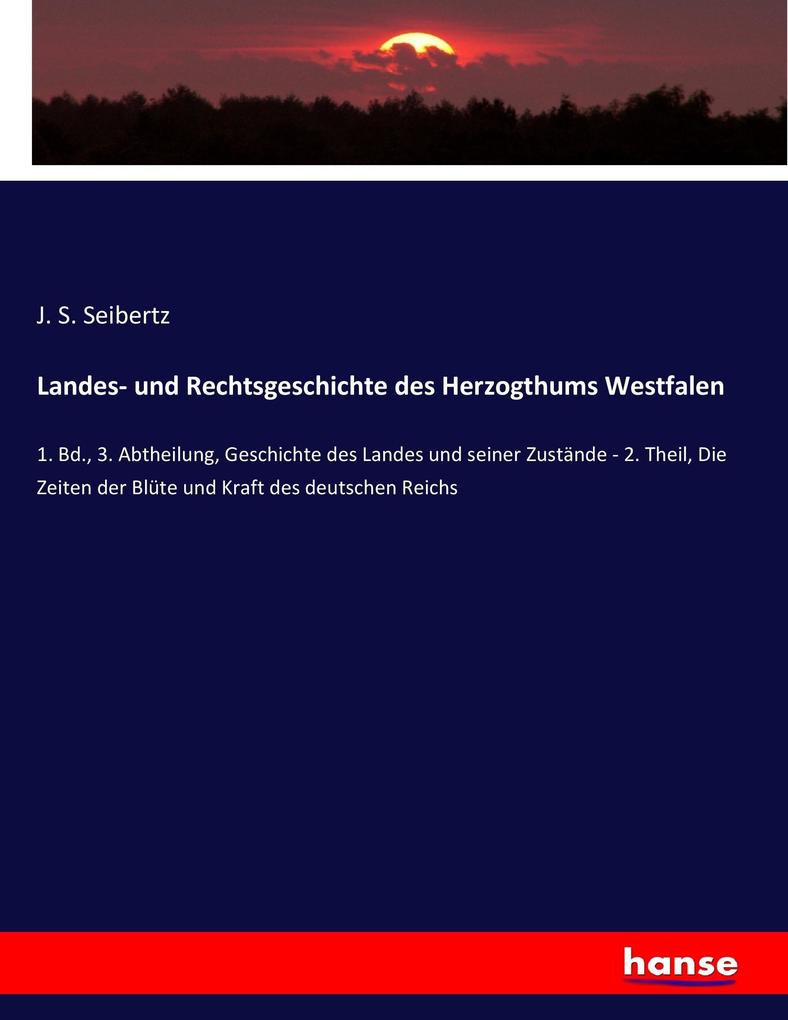 Landes- und Rechtsgeschichte des Herzogthums Westfalen