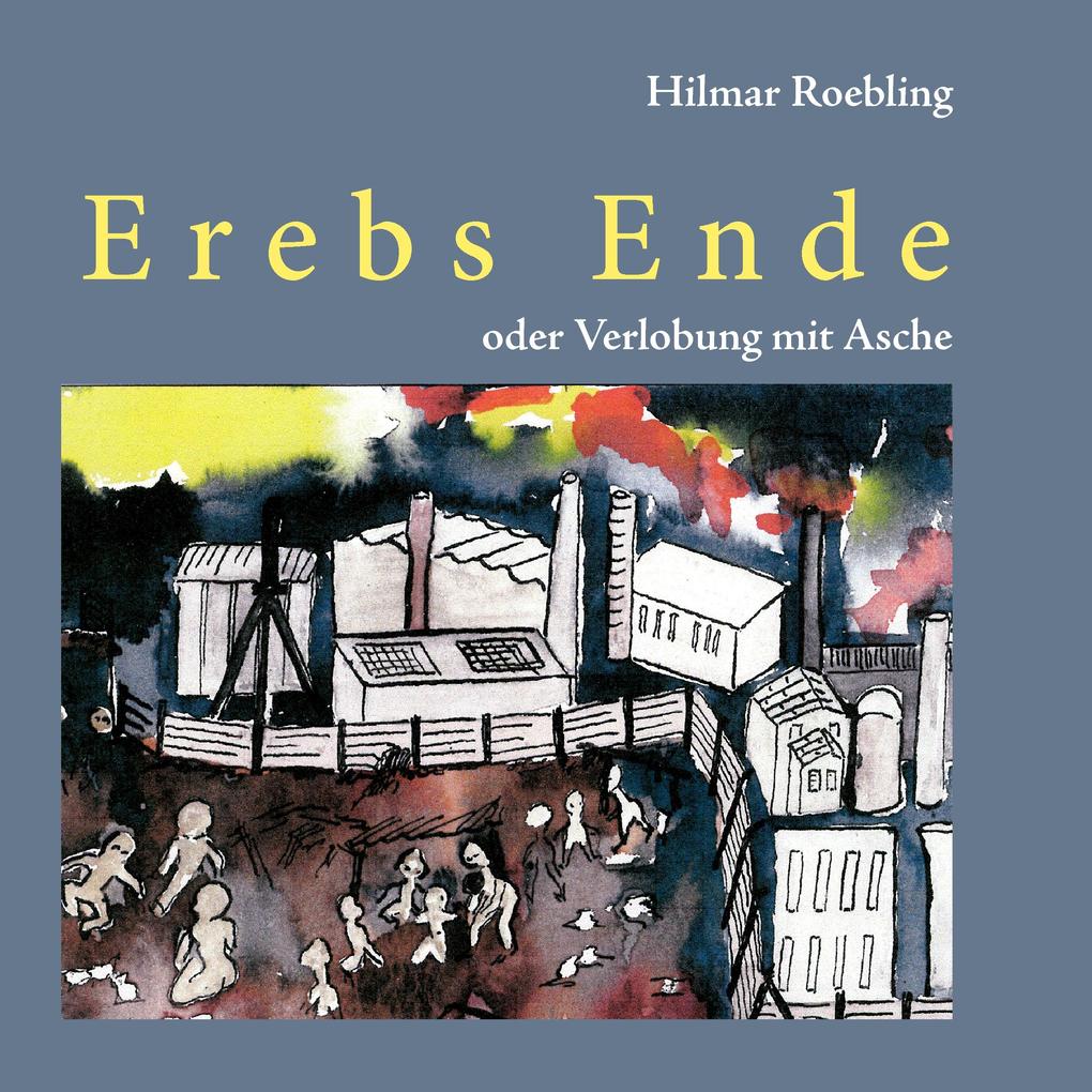 Erebs Ende oder Verlobung mit Asche