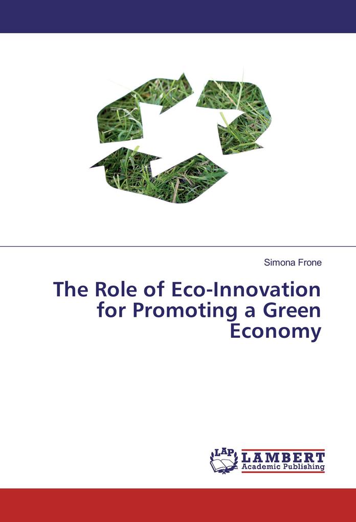 The Role of Eco-Innovation for Promoting a Green Economy