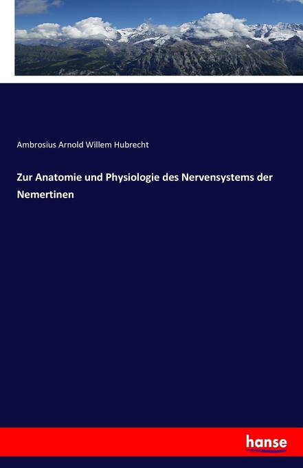 Zur Anatomie und Physiologie des Nervensystems der Nemertinen