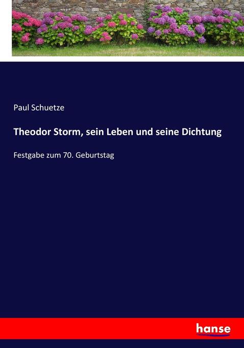 Theodor Storm sein Leben und seine Dichtung