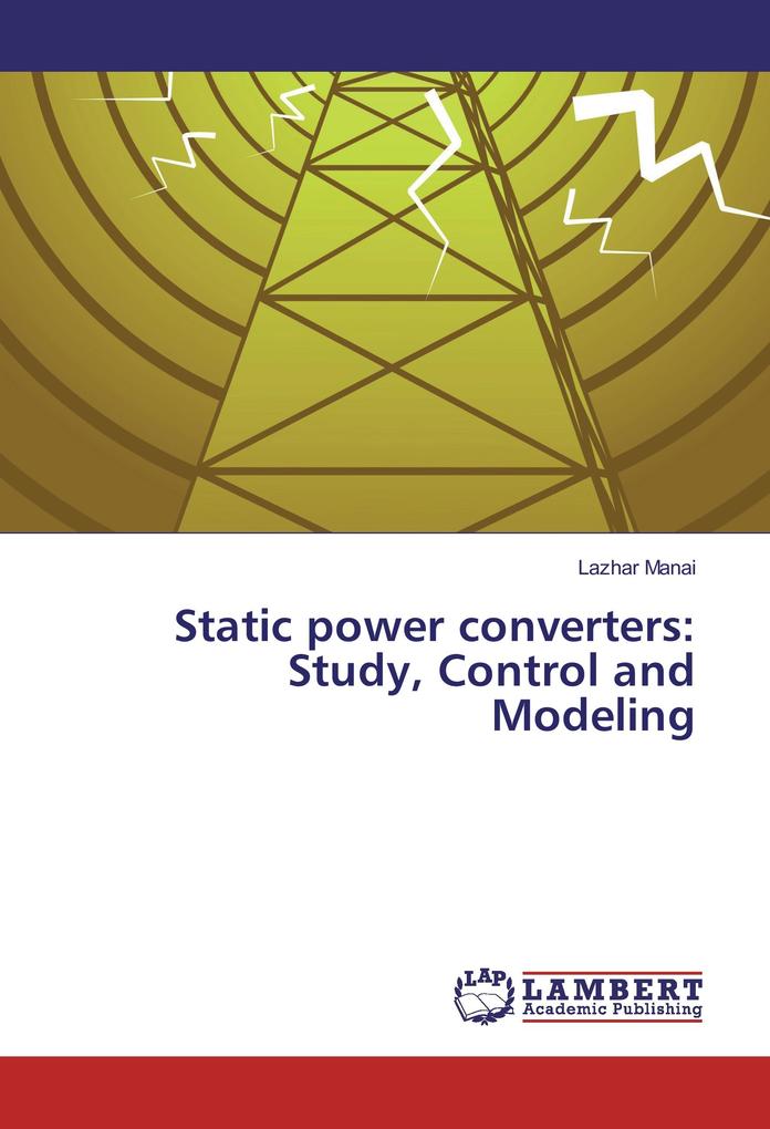 Static power converters: Study Control and Modeling