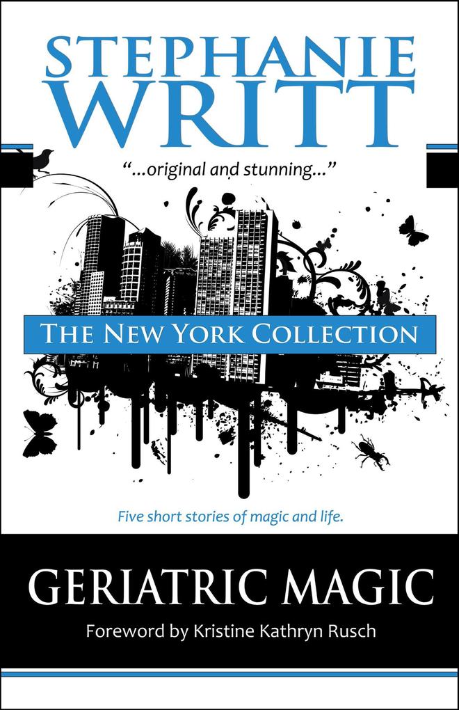 The New York Collection: Five Stories of Magic & Life (Geriatric Magic)