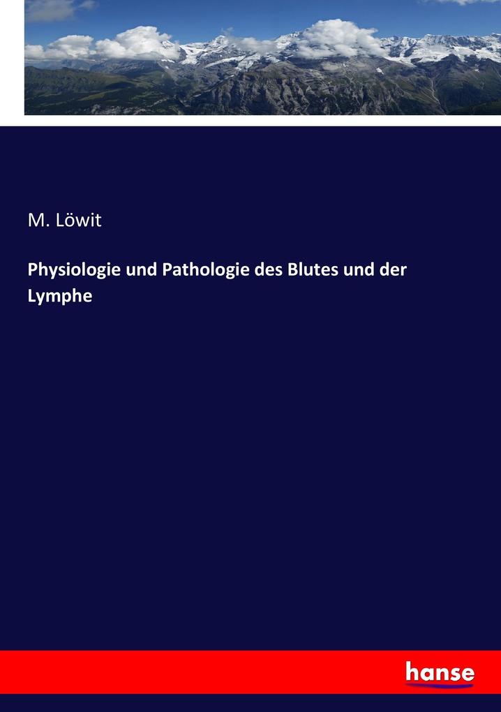 Image of Physiologie und Pathologie des Blutes und der Lymphe