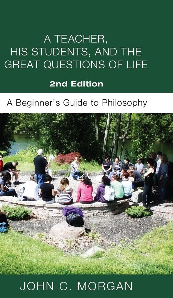 A Teacher His Students and the Great Questions of Life Second Edition