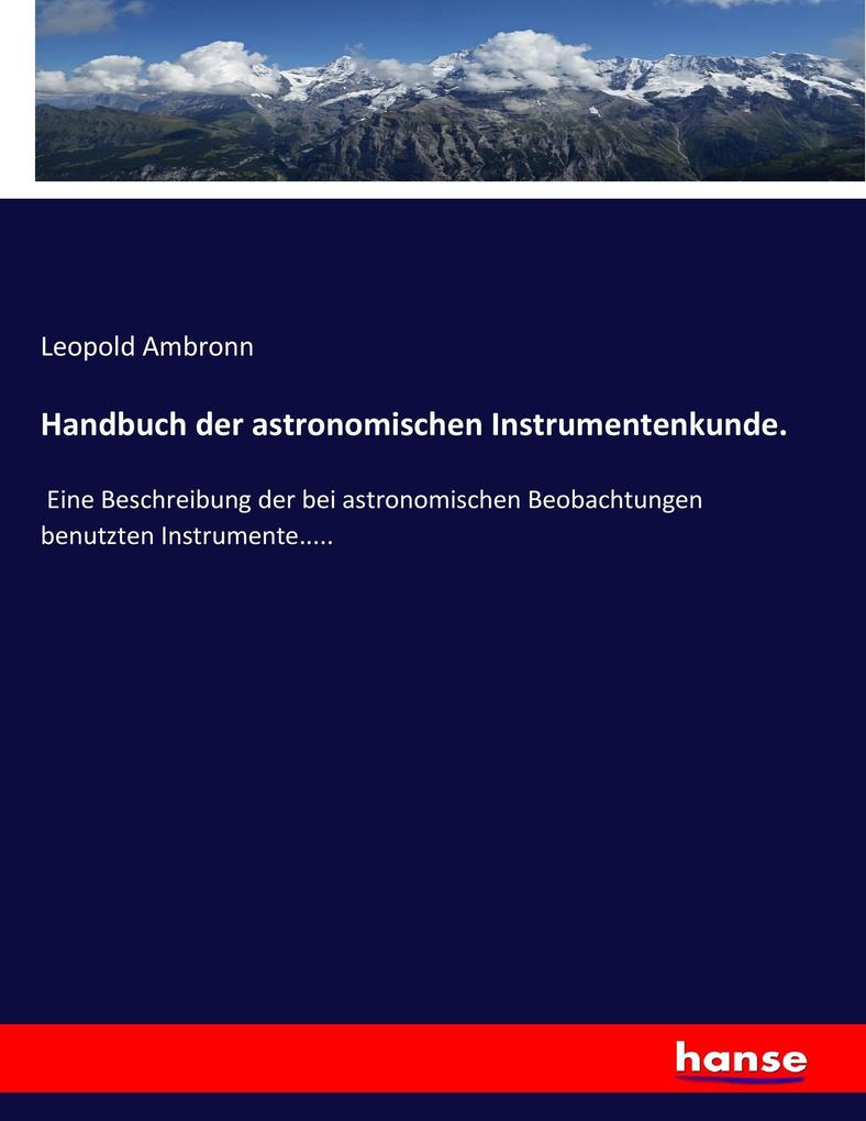 Handbuch der astronomischen Instrumentenkunde.