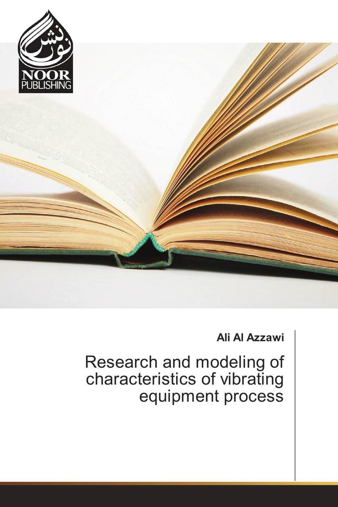 Research and modeling of characteristics of vibrating equipment process