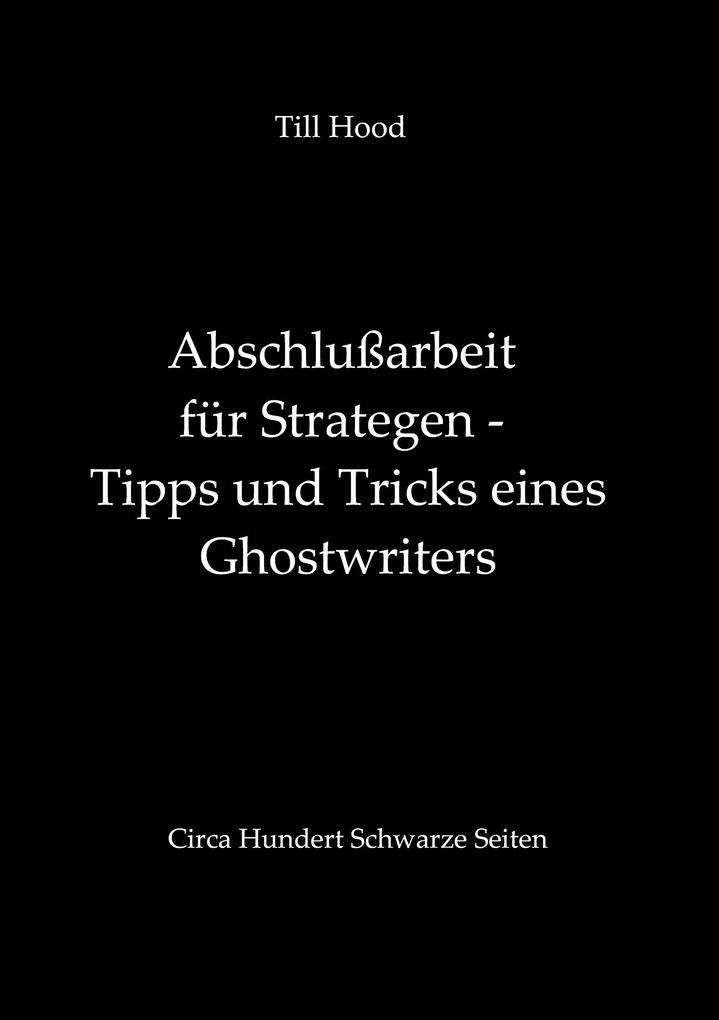 Image of Abschlußarbeit für Strategen - Tipps und Tricks eines Ghostwriters