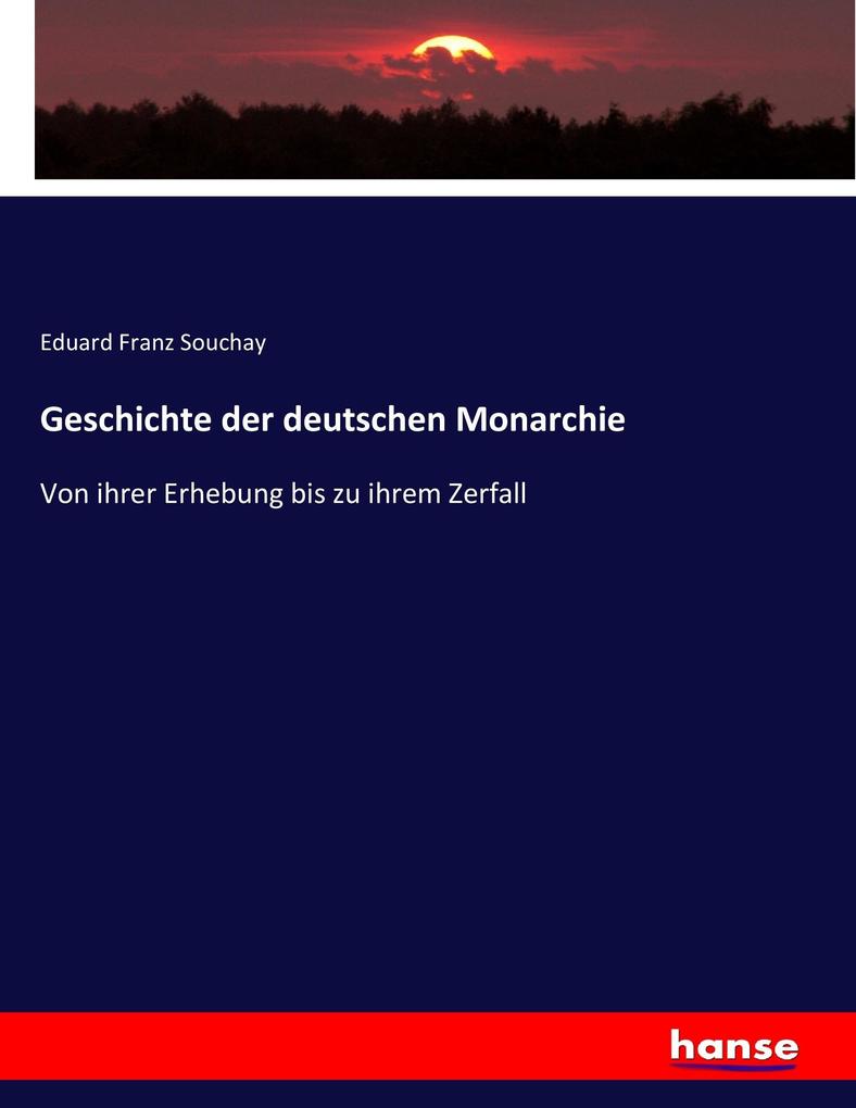 Geschichte der deutschen Monarchie