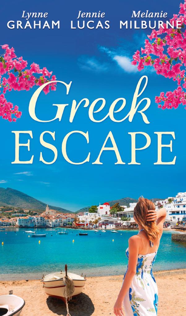 Greek Escape: The Dimitrakos Proposition / The Virgin‘s Choice / Bought for Her Baby (Bedded by Blackmail Book 15)