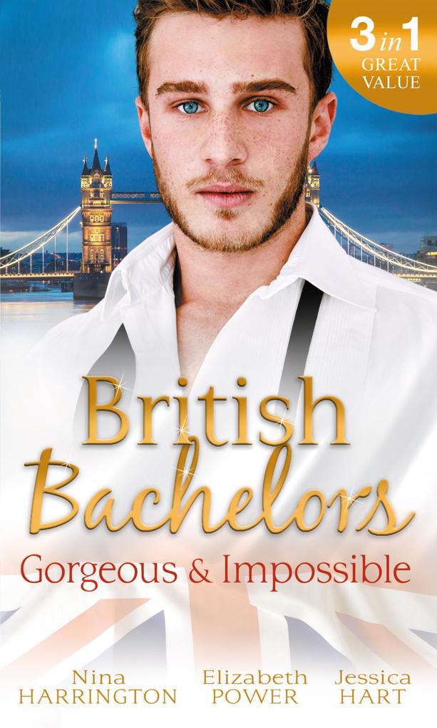 British Bachelors: Gorgeous and Impossible: My Greek Island Fling / Back in the Lion‘s Den / We‘ll Always Have Paris