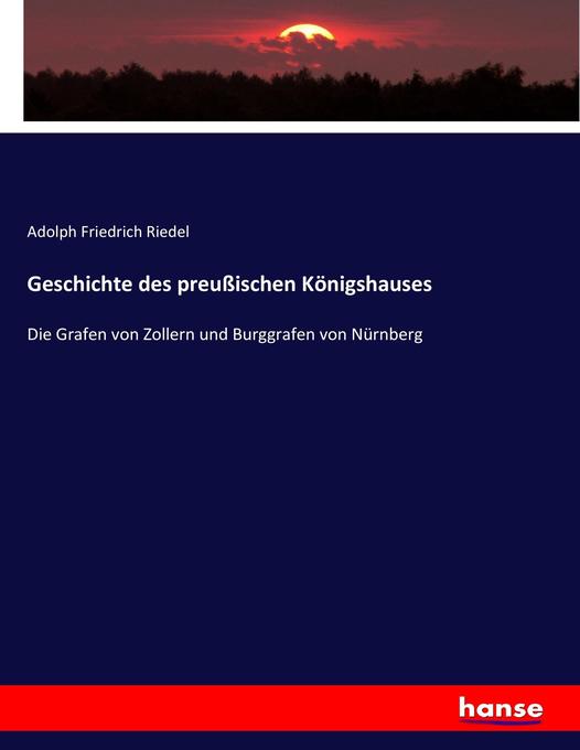 Geschichte des preußischen Königshauses - Adolph Friedrich Riedel