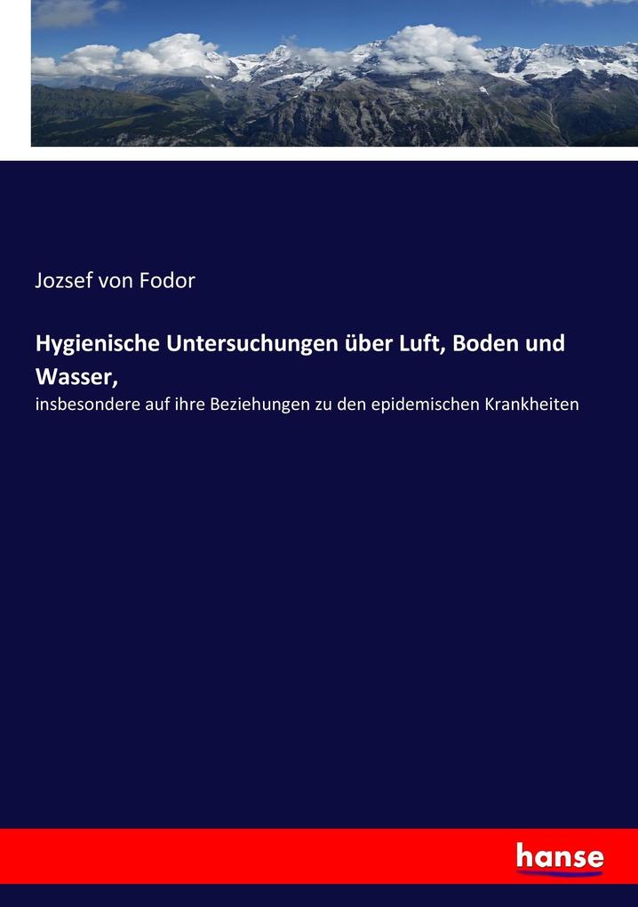 Hygienische Untersuchungen über Luft Boden und Wasser