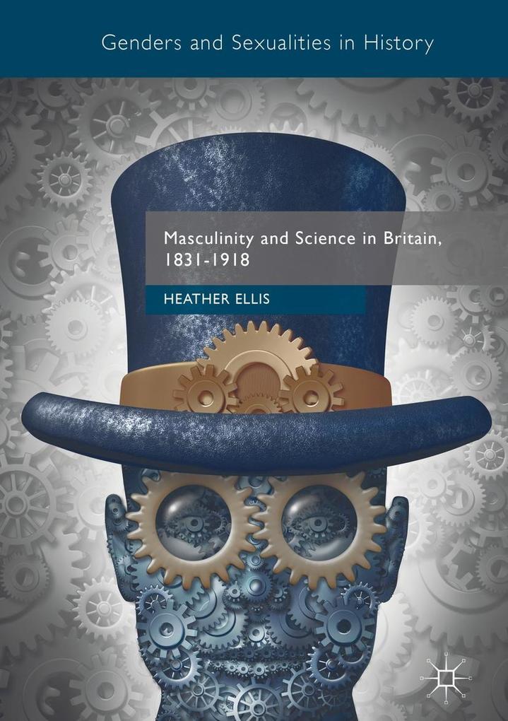 Masculinity and Science in Britain 1831-1918