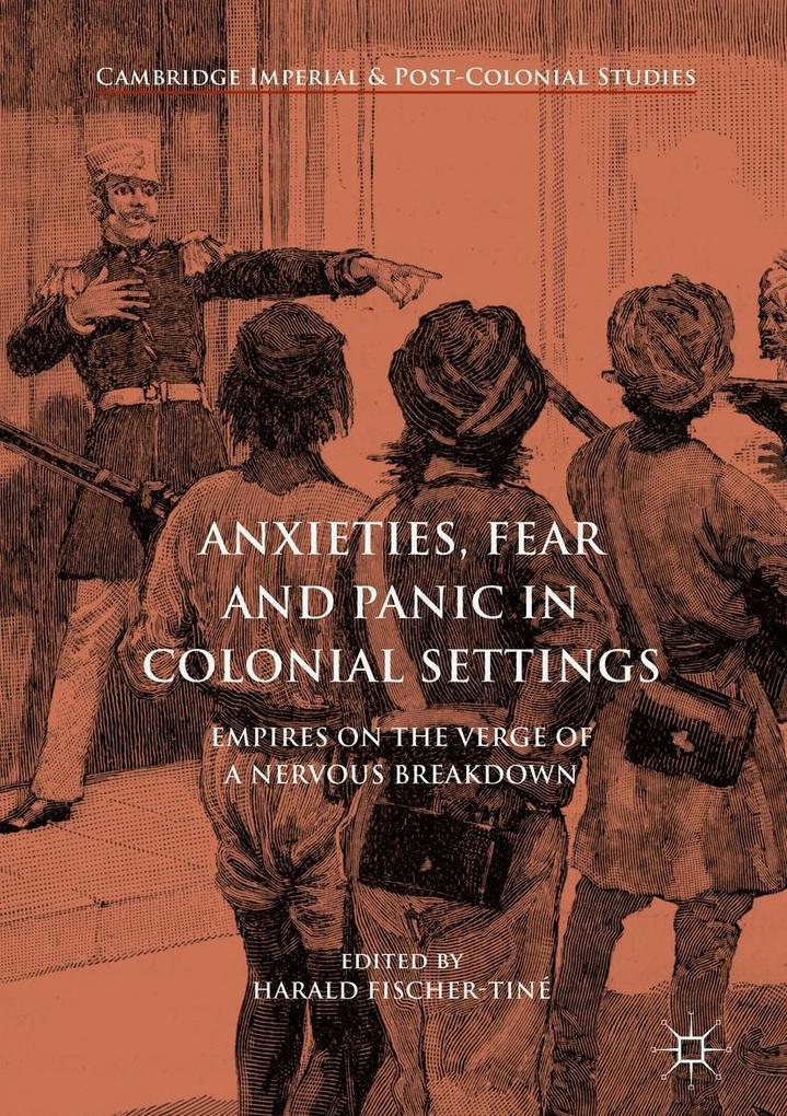 Anxieties Fear and Panic in Colonial Settings