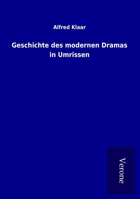 Geschichte des modernen Dramas in Umrissen