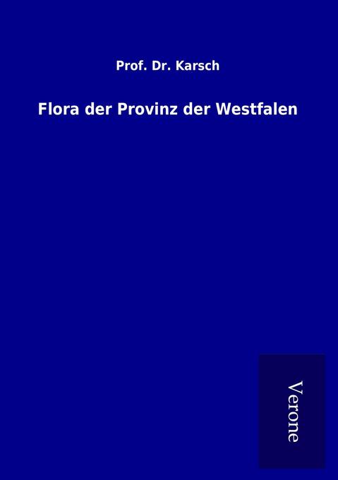 Flora der Provinz der Westfalen - Karsch