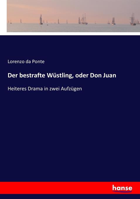 Der bestrafte Wüstling oder Don Juan