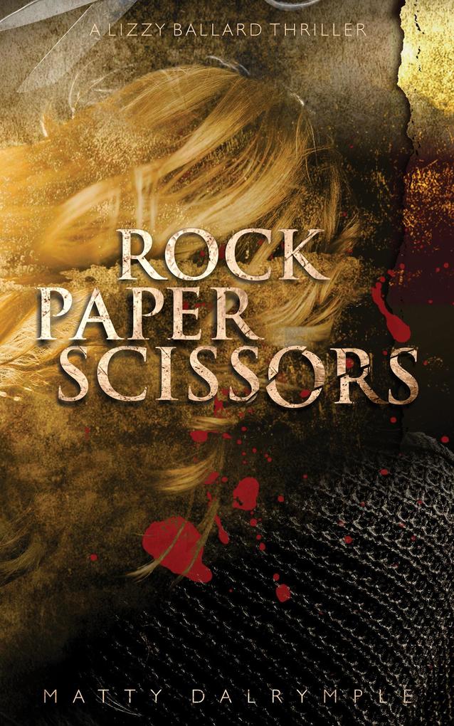 Rock Paper Scissors (The Lizzy Ballard Thrillers #1)