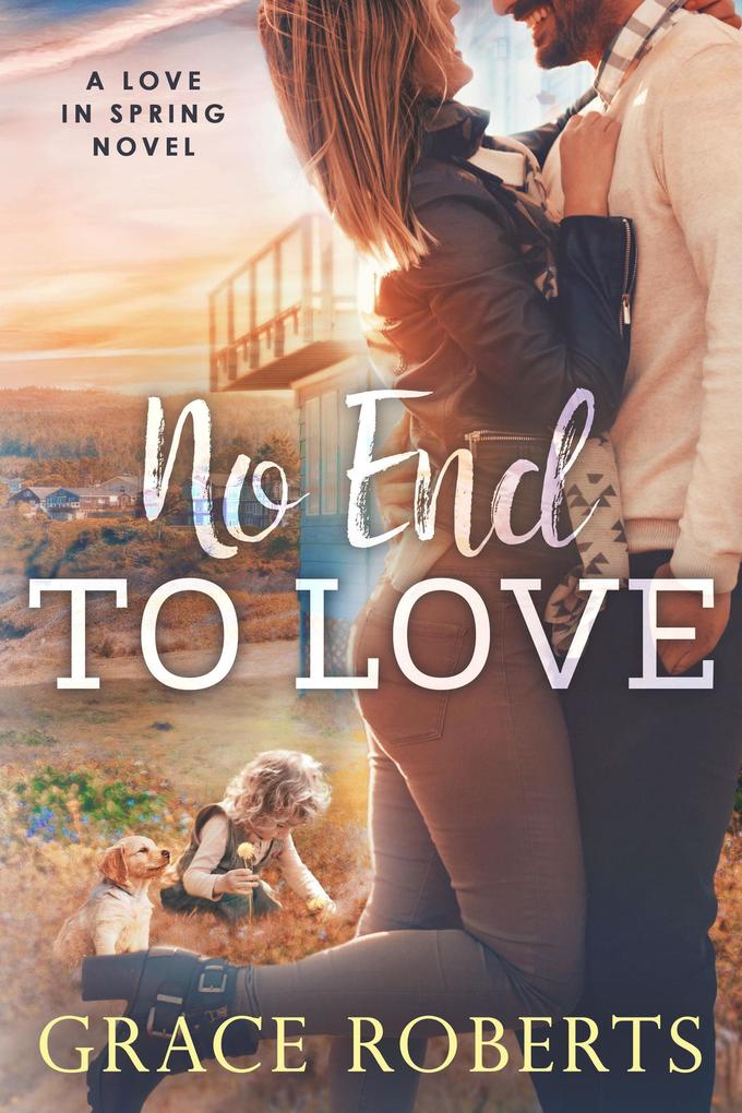 No End to Love (Love In Spring #1)