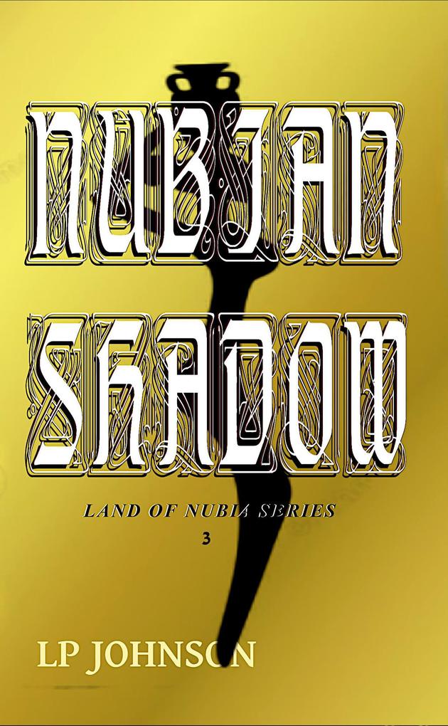 Nubian Shadow (In The Land Of Nubia #3)