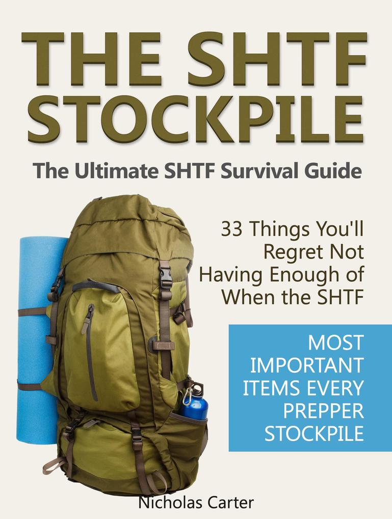 The SHTF Stockpile: The Ultimate SHTF Survival Guide - 33 Things You‘ll Regret Not Having Enough of When the SHTF. Most Important Items Every Prepper Stockpile.