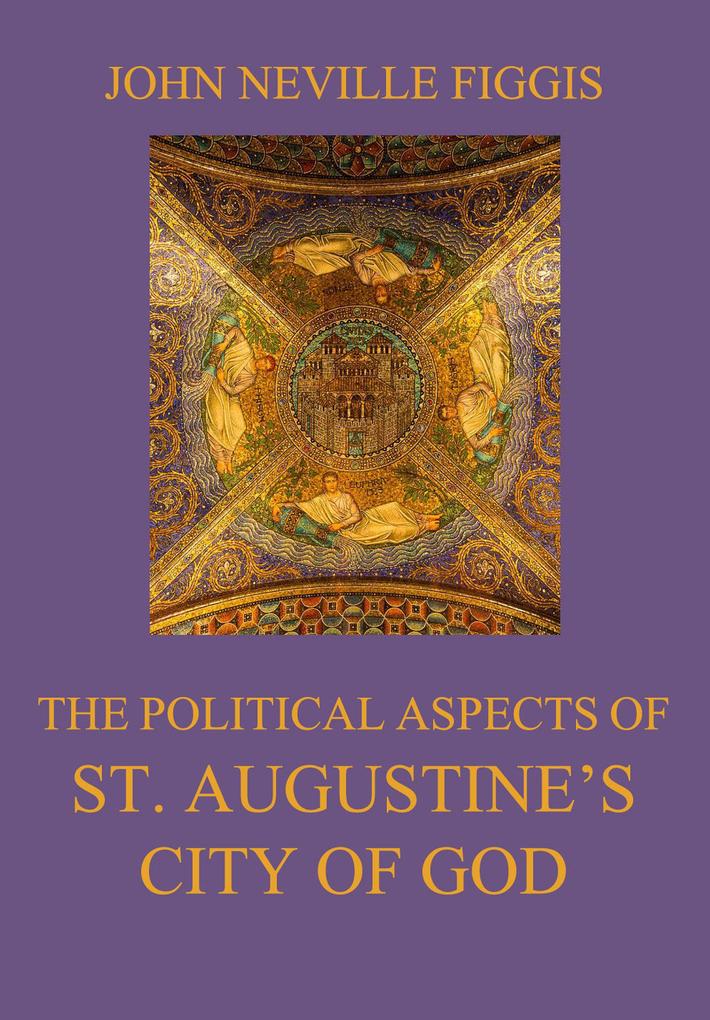 The Political Aspects of St. Augustine‘s City of God