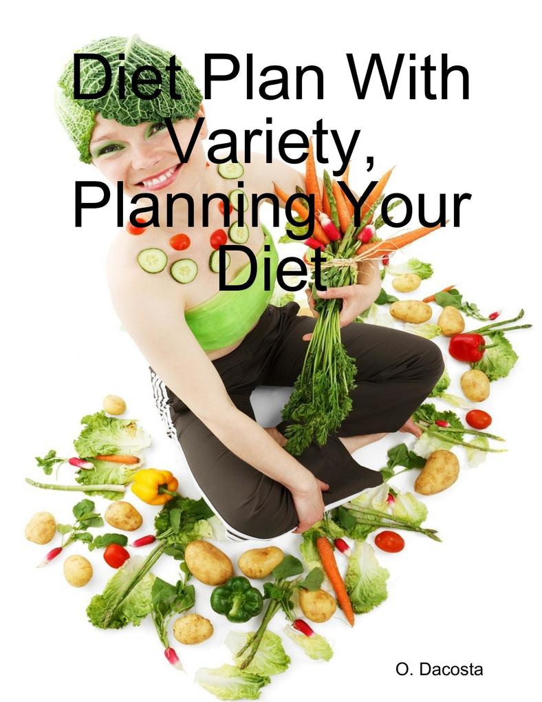 Diet Plan With Variety Planning Your Diet
