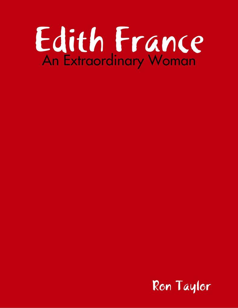 Edith France - An Extraordinary Woman