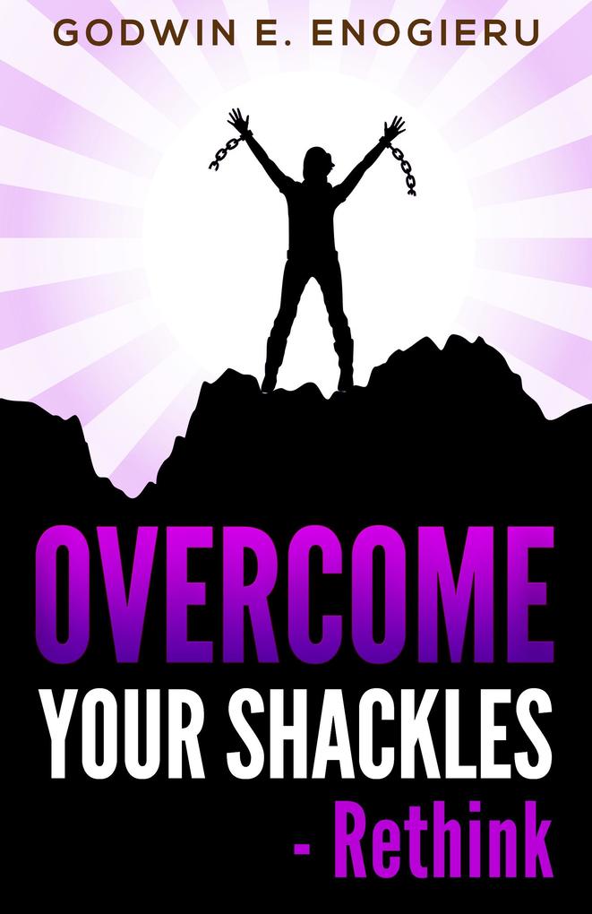 Overcome Your Shackles