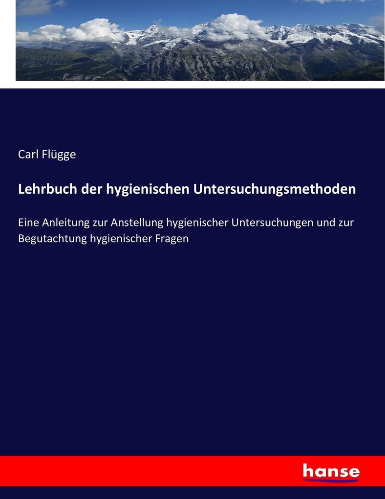 Lehrbuch der hygienischen Untersuchungsmethoden