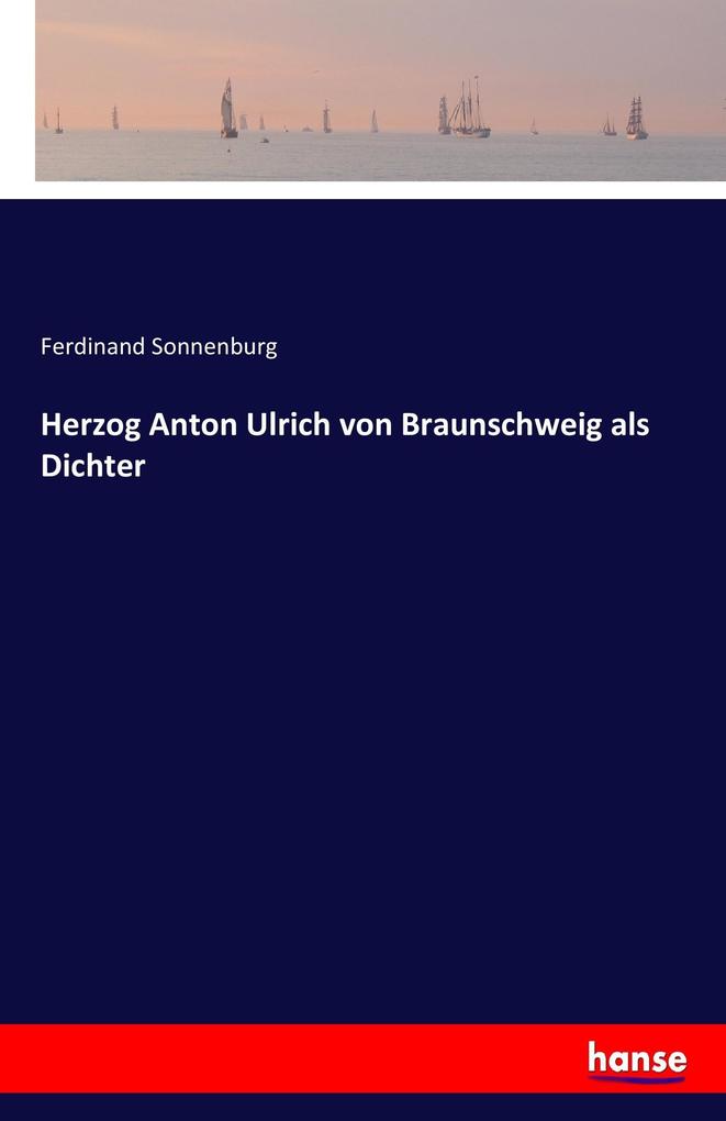 Image of Herzog Anton Ulrich von Braunschweig als Dichter