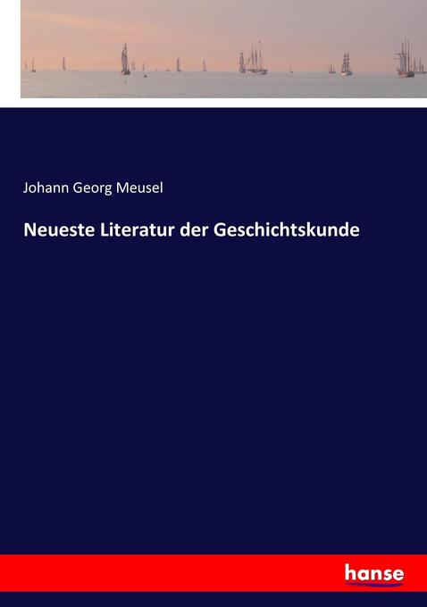 Image of Neueste Literatur der Geschichtskunde