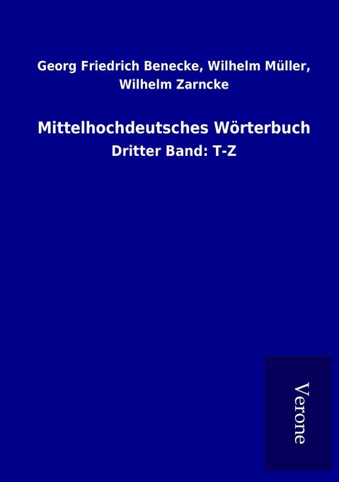 Mittelhochdeutsches Wörterbuch - Georg Friedrich Müller Benecke