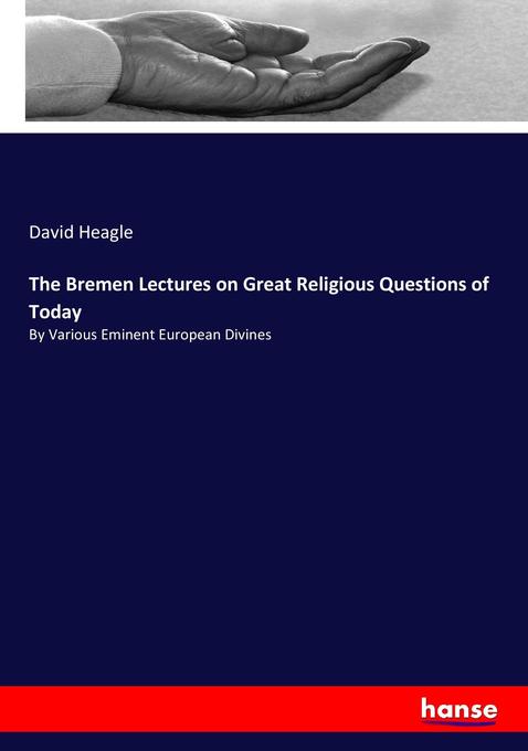 The Bremen Lectures on Great Religious Questions of Today
