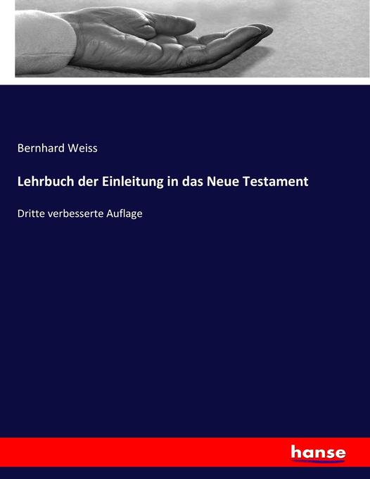 Lehrbuch der Einleitung in das Neue Testament - Bernhard Weiss