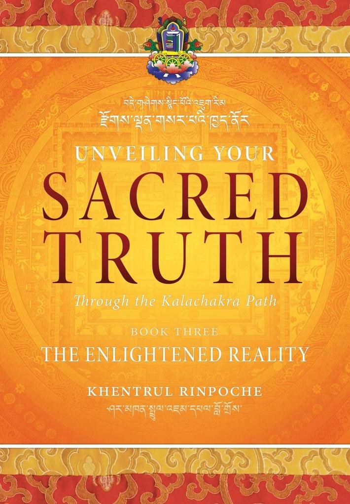 Unveiling Your Sacred Truth through the Kalachakra Path Book Three