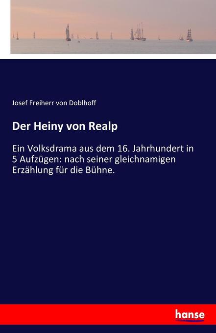 Der Heiny von Realp - Josef Freiherr von Doblhoff