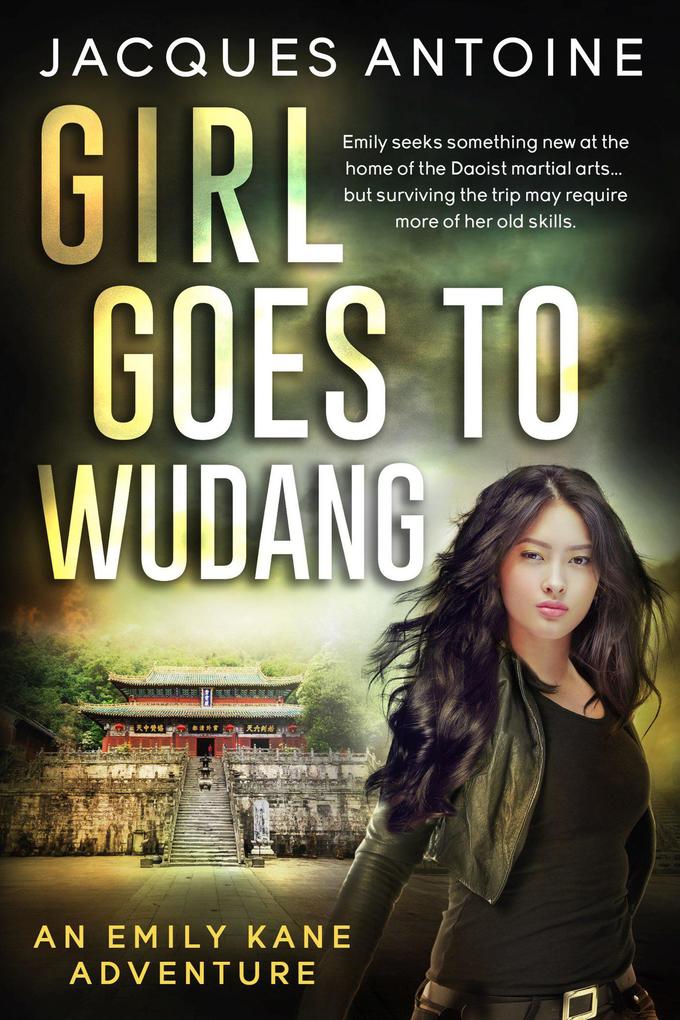 Girl Goes To Wudang (An Emily Kane Adventure #7)