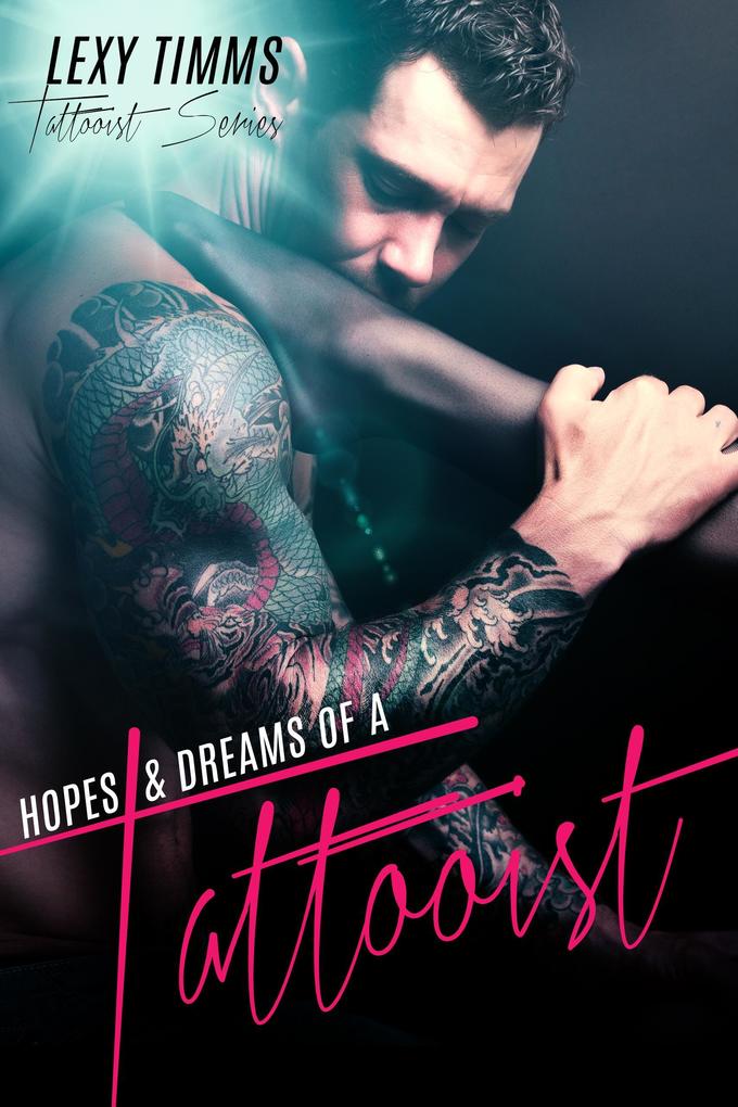 Hopes & Dreams of a Tattooist (Tattooist Series #4)
