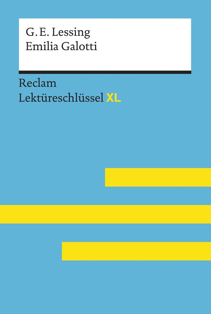 Emilia Galotti von Gotthold Ephraim Lessing: Reclam Lektüreschlüssel XL - Theodor Pelster/ Gotthold Ephraim Lessing