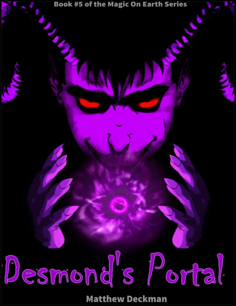 Desmond‘s Portal (Magic On Earth - If Magic Did Exist #5)