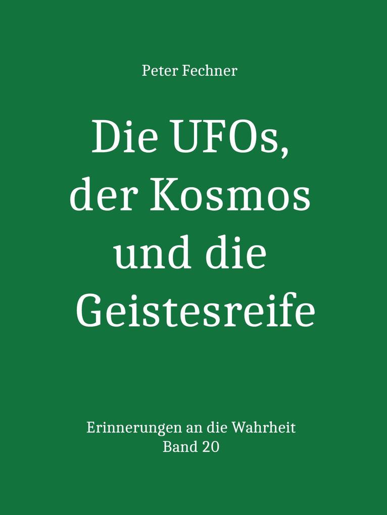 Die UFOs der Kosmos und die Geistesreife