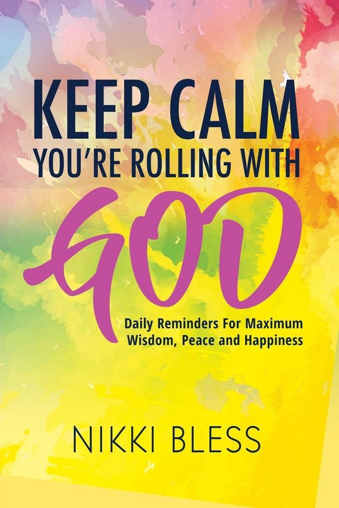 Keep Calm You're Rolling with God