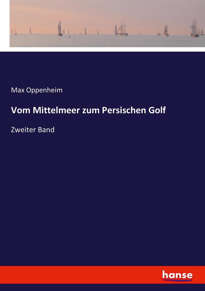 Vom Mittelmeer zum Persischen Golf
