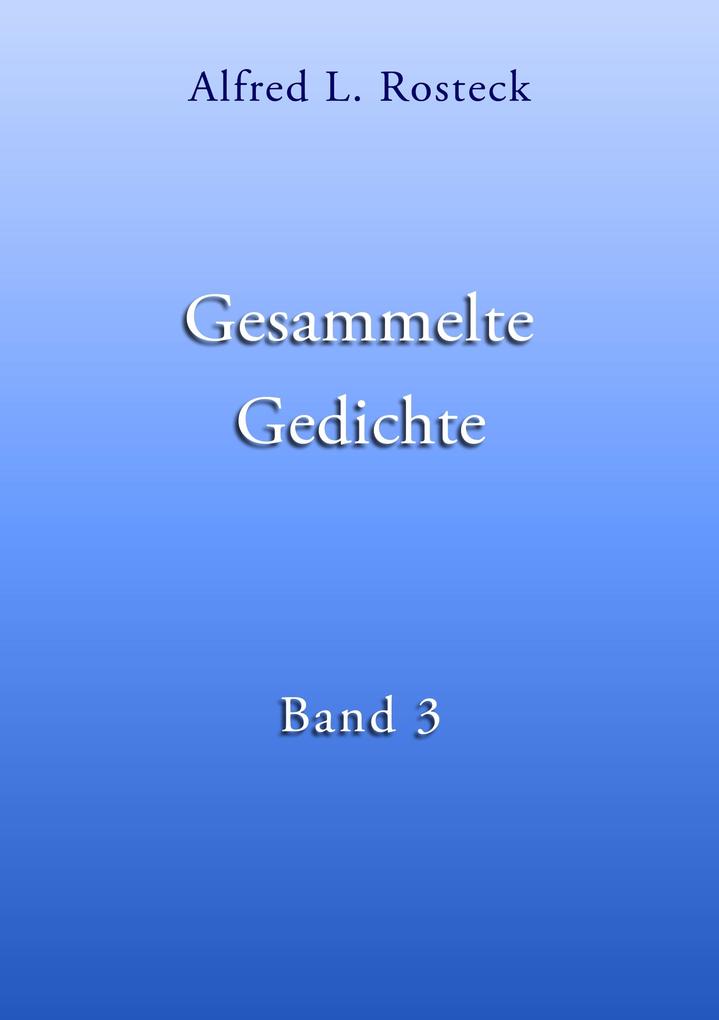 Gesammelte Gedichte Band 3