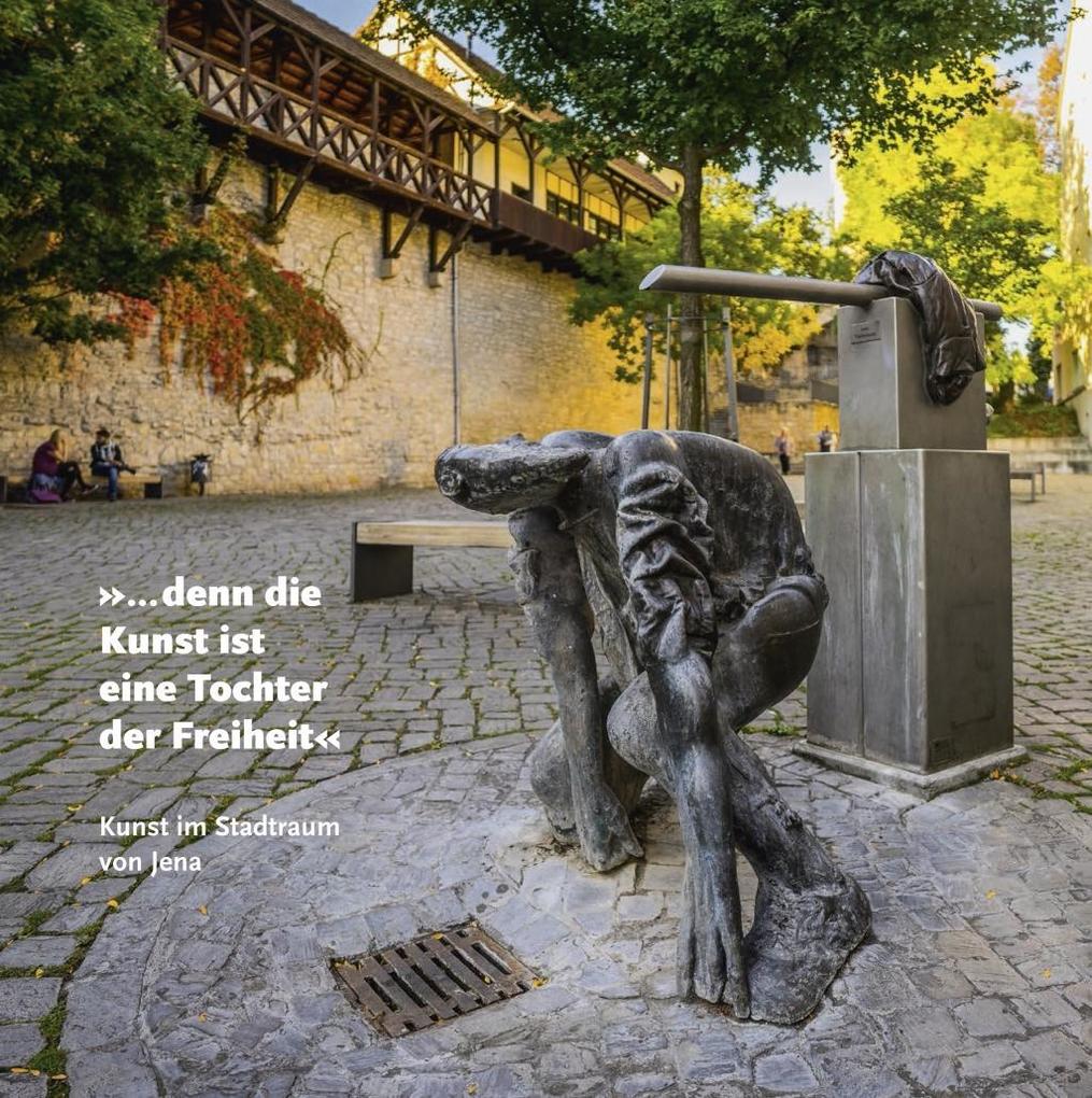 '... denn die Kunst ist eine Tochter der Freiheit'