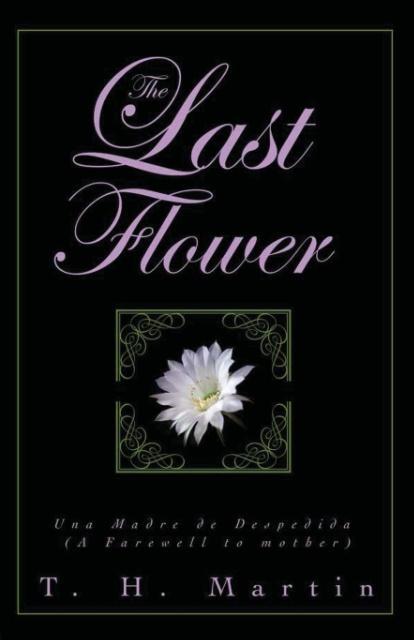 The Last Flower: Una Despedida de Madre (a Farewell to Mother)