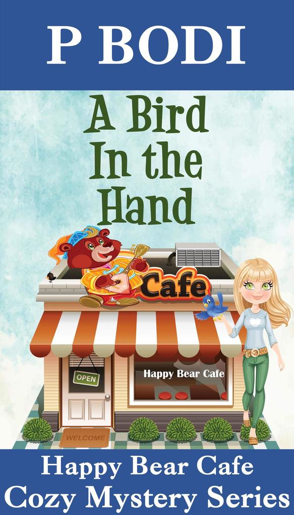 A Bird in the Hand (Happy Bear Cafe Cozy Mystery Series #6)