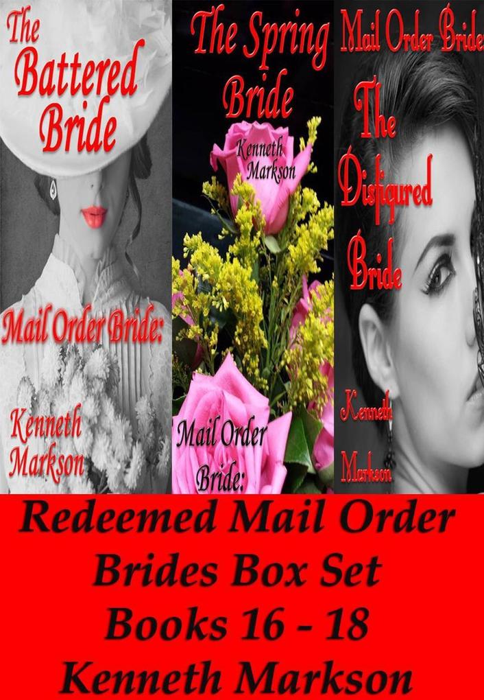 Mail Order Bride: Redeemed Mail Order Brides Box Set - Books 16-18 (Redeemed Western Historical Mail Order Bride Victorian Romance Collection #6)